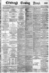 Edinburgh Evening News Wednesday 20 December 1882 Page 1