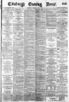 Edinburgh Evening News Thursday 05 April 1883 Page 1