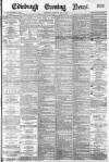 Edinburgh Evening News Saturday 05 May 1883 Page 1