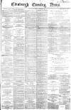 Edinburgh Evening News Monday 04 February 1884 Page 1