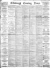 Edinburgh Evening News Thursday 03 April 1884 Page 1