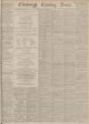 Edinburgh Evening News Monday 11 May 1885 Page 1