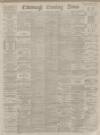 Edinburgh Evening News Monday 03 August 1885 Page 1