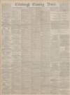 Edinburgh Evening News Wednesday 06 January 1886 Page 1