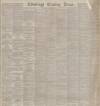 Edinburgh Evening News Saturday 06 February 1886 Page 1