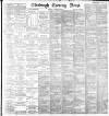Edinburgh Evening News Saturday 14 May 1887 Page 1