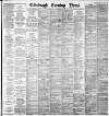 Edinburgh Evening News Wednesday 27 February 1889 Page 1