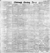Edinburgh Evening News Thursday 10 April 1890 Page 1