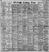 Edinburgh Evening News Saturday 02 August 1890 Page 1