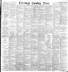 Edinburgh Evening News Friday 04 March 1892 Page 1