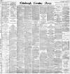 Edinburgh Evening News Tuesday 19 February 1895 Page 1