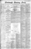 Edinburgh Evening News Wednesday 03 April 1895 Page 1