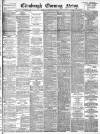Edinburgh Evening News Saturday 27 July 1895 Page 1