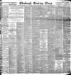 Edinburgh Evening News Friday 28 February 1896 Page 1