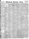 Edinburgh Evening News Thursday 07 May 1896 Page 1