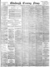 Edinburgh Evening News Wednesday 22 July 1896 Page 1