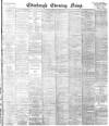 Edinburgh Evening News Saturday 05 December 1896 Page 1