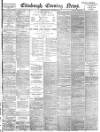 Edinburgh Evening News Monday 14 December 1896 Page 1