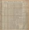 Edinburgh Evening News Tuesday 26 January 1897 Page 1