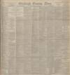 Edinburgh Evening News Monday 15 March 1897 Page 1