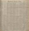 Edinburgh Evening News Thursday 18 March 1897 Page 1