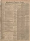 Edinburgh Evening News Monday 18 April 1898 Page 1
