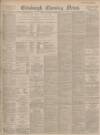 Edinburgh Evening News Thursday 06 October 1898 Page 1