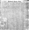 Edinburgh Evening News Thursday 22 June 1899 Page 1