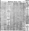 Edinburgh Evening News Saturday 24 June 1899 Page 1