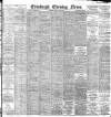 Edinburgh Evening News Tuesday 25 July 1899 Page 1
