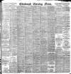 Edinburgh Evening News Thursday 27 July 1899 Page 1