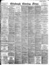 Edinburgh Evening News Friday 28 July 1899 Page 1