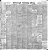 Edinburgh Evening News Friday 04 August 1899 Page 1