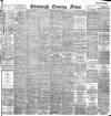 Edinburgh Evening News Monday 14 August 1899 Page 1