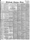 Edinburgh Evening News Saturday 19 August 1899 Page 1