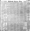 Edinburgh Evening News Monday 04 September 1899 Page 1