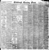 Edinburgh Evening News Saturday 07 October 1899 Page 1