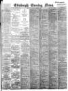 Edinburgh Evening News Wednesday 06 December 1899 Page 1