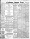 Edinburgh Evening News Tuesday 10 July 1900 Page 1