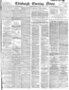 Edinburgh Evening News Monday 01 July 1901 Page 1