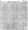 Edinburgh Evening News Tuesday 06 August 1901 Page 1