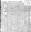 Edinburgh Evening News Tuesday 10 December 1901 Page 1