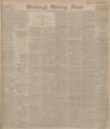 Edinburgh Evening News Friday 19 December 1902 Page 1