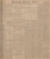 Edinburgh Evening News Tuesday 13 February 1906 Page 1