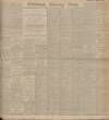 Edinburgh Evening News Monday 18 February 1907 Page 1