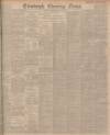 Edinburgh Evening News Wednesday 17 July 1907 Page 1