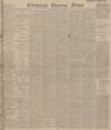 Edinburgh Evening News Thursday 22 August 1907 Page 1