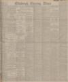 Edinburgh Evening News Thursday 26 September 1907 Page 1