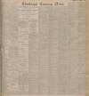 Edinburgh Evening News Friday 11 October 1907 Page 1