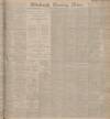 Edinburgh Evening News Tuesday 15 October 1907 Page 1